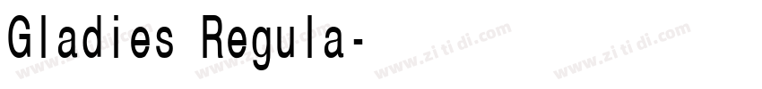 Gladies Regula字体转换 Gladies Regula字体转换